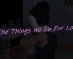The Things We Do For Love
