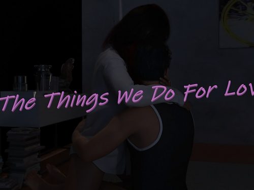 The Things We Do For Love