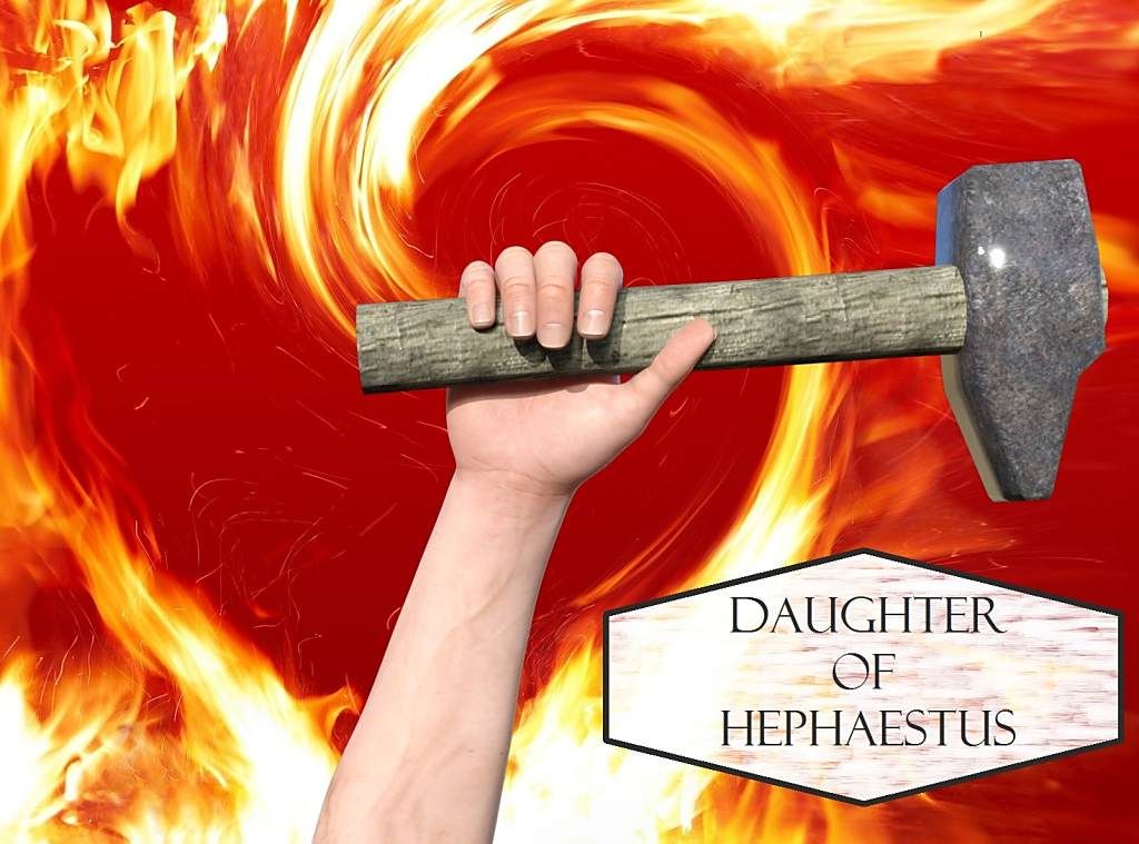 Daughter of Hephaestus Daughter of Hephaestus