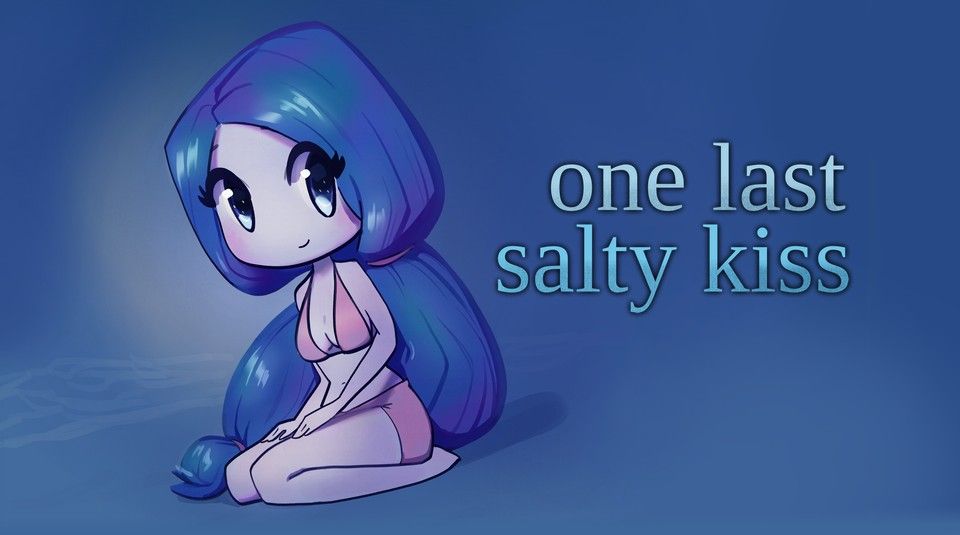 One Last Salty Kiss One Last Salty Kiss