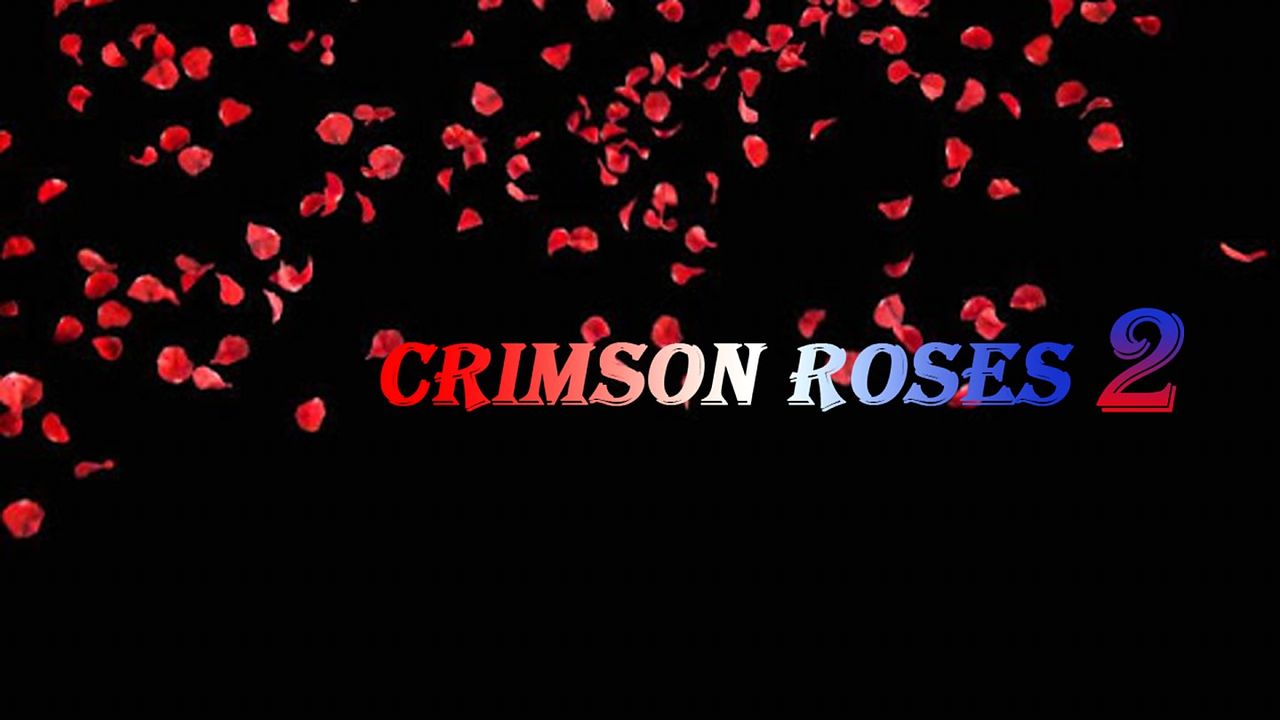 Crimson Roses 2 Crimson Roses 2