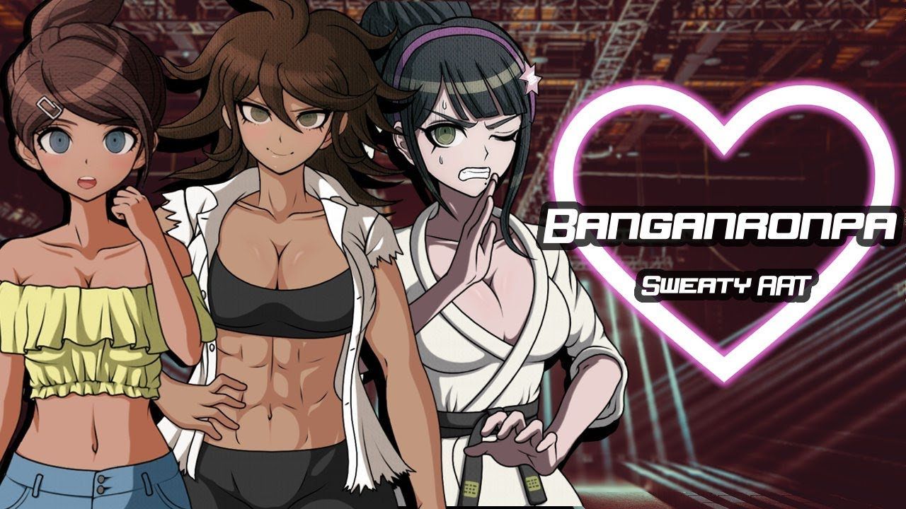 Banganronpa: Sweaty AAT Banganronpa: Sweaty AAT