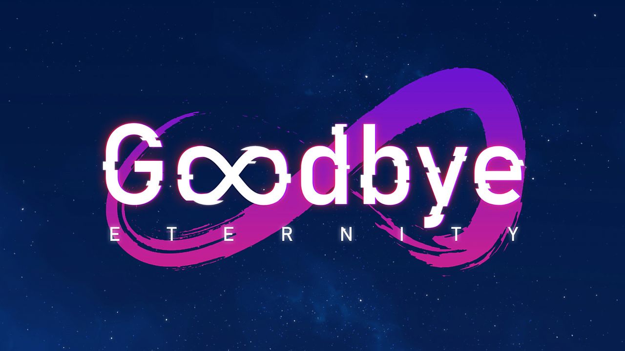 Goodbye Eternity