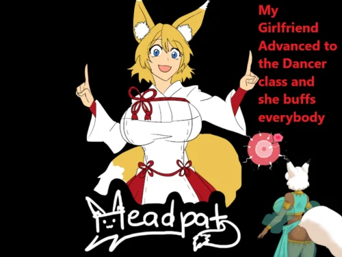 My Girlfriend Advanced to the Dancer Class and She Buffs Everybody