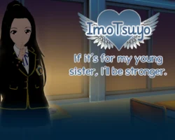 ImoTsuyo: If it's for my young sister I'll be stronger