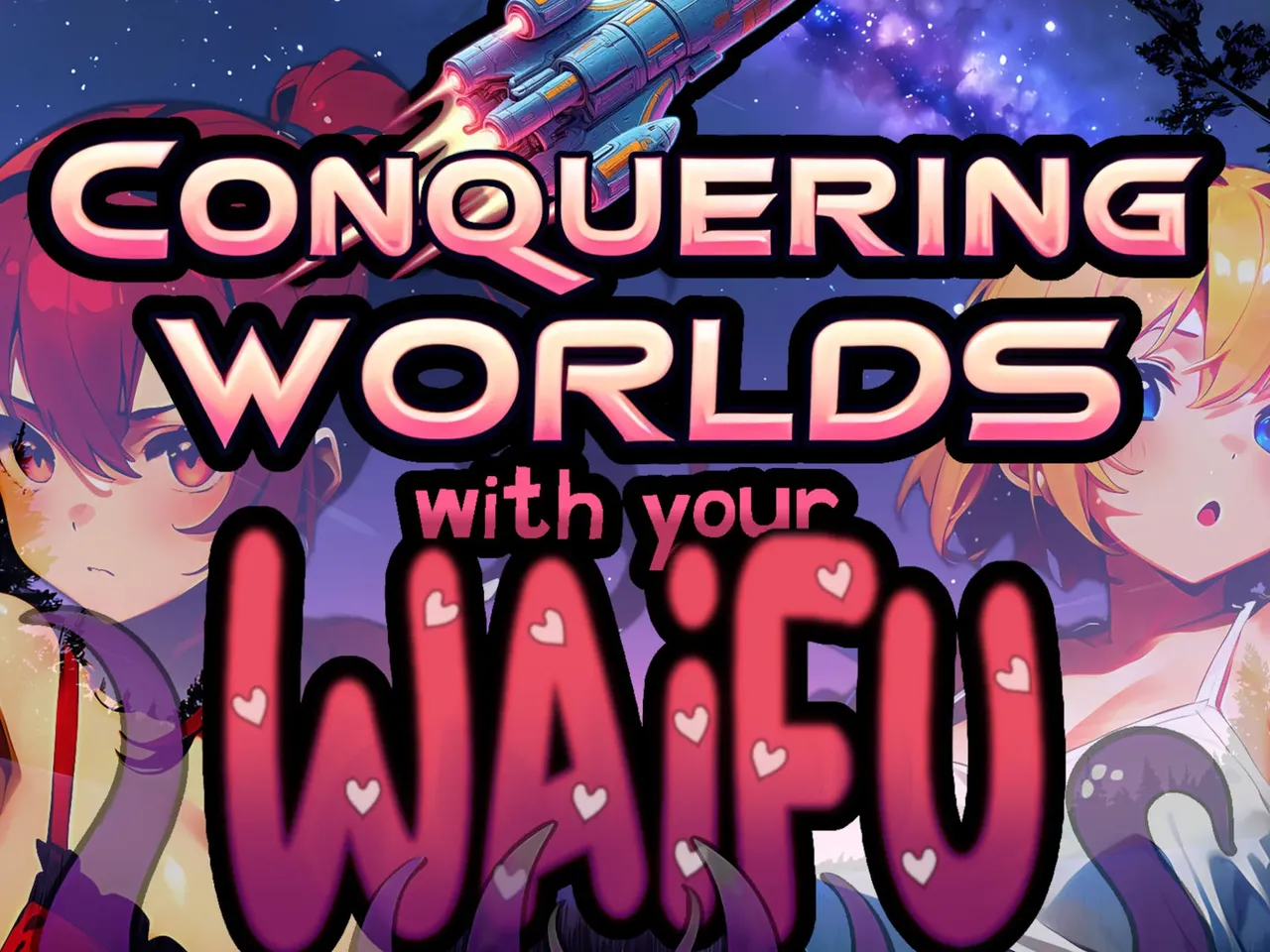 Conquering Worlds With Your Waifu Conquering Worlds With Your Waifu