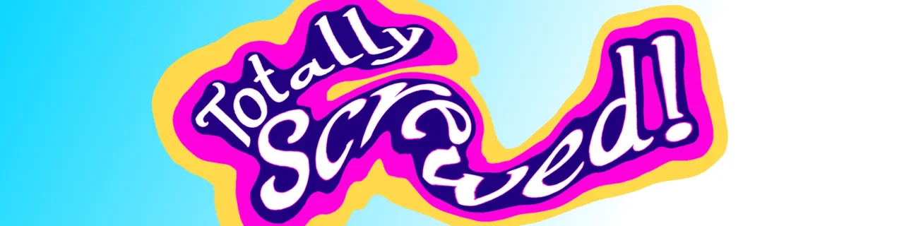 Totally Screwed Banner