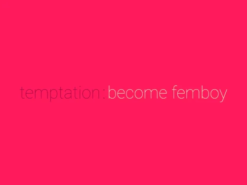 Temptation: Become Femboy