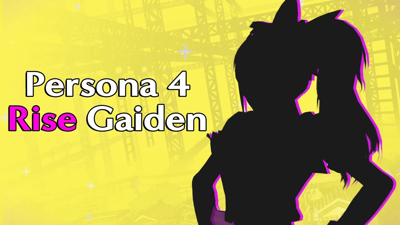 Persona 4: Rise Gaiden Persona 4: Rise Gaiden
