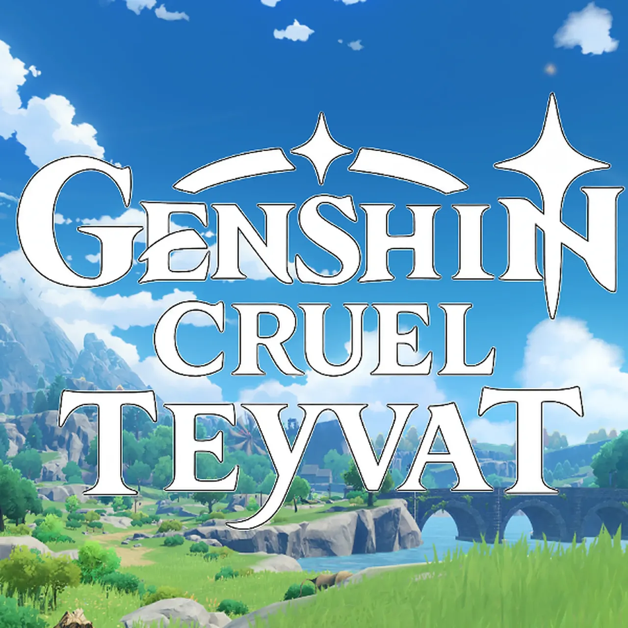Genshin: Cruel Teyvat Genshin: Cruel Teyvat