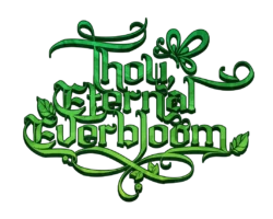 Thou, Eternal Everbloom