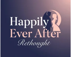 Happily Ever After: Rethought