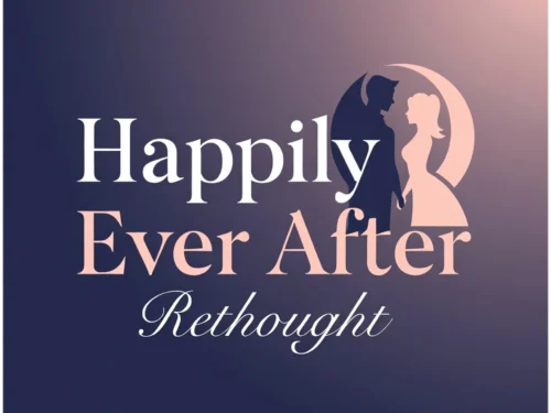 Happily Ever After: Rethought