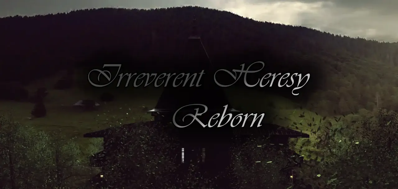 Irreverent Heresy Reborn Irreverent Heresy Reborn
